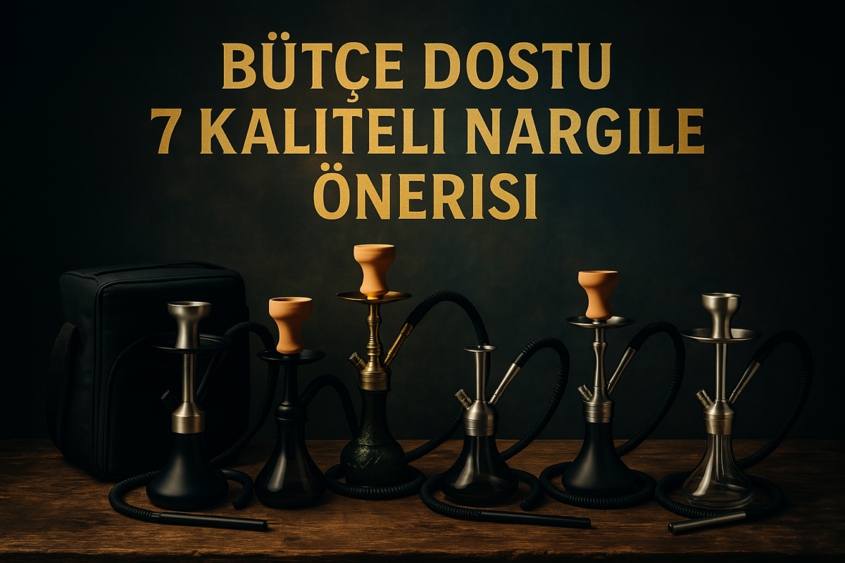 Bütçe Dostu 10 Kaliteli Nargile